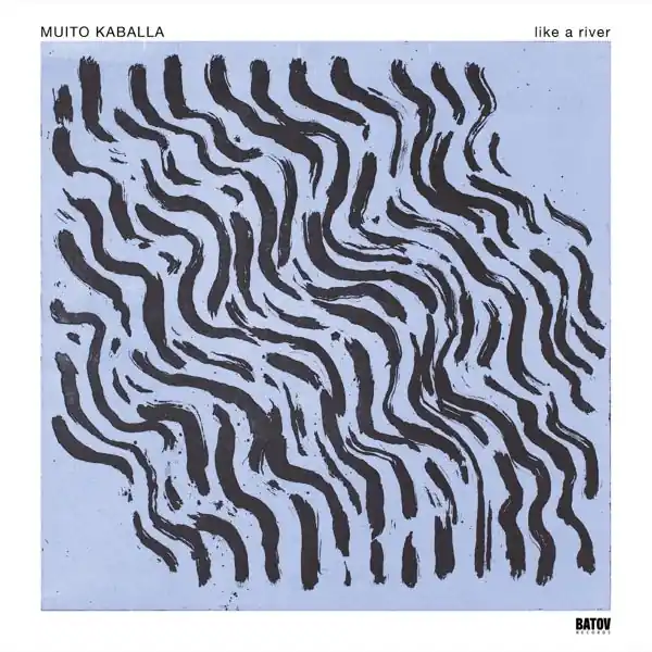 Muito Kaballa - Like a River (LP) Best Choice