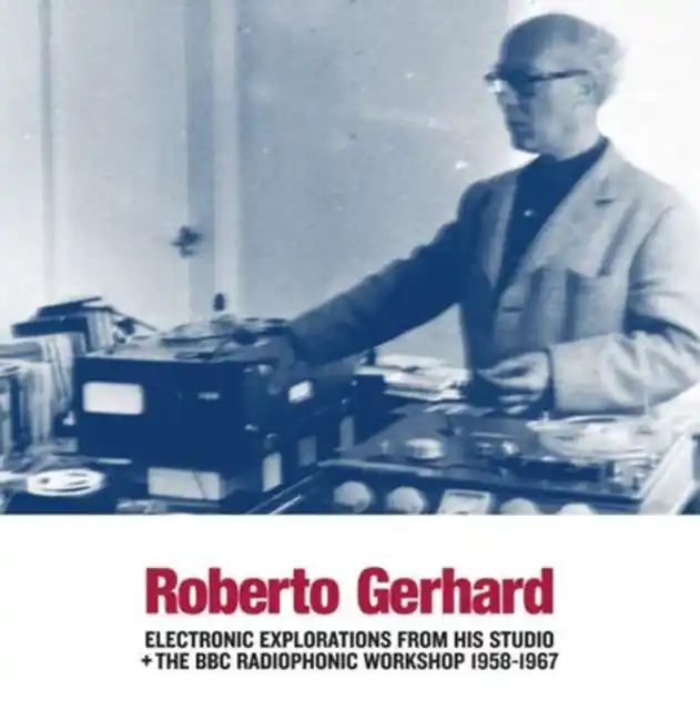 GERHARD,ROBERTO - ELECTRONIC EXPLORATIONS FROM HIS STUDIO + THE BBC RADIOPHONIC WOR (Vinyl) Limited Offer