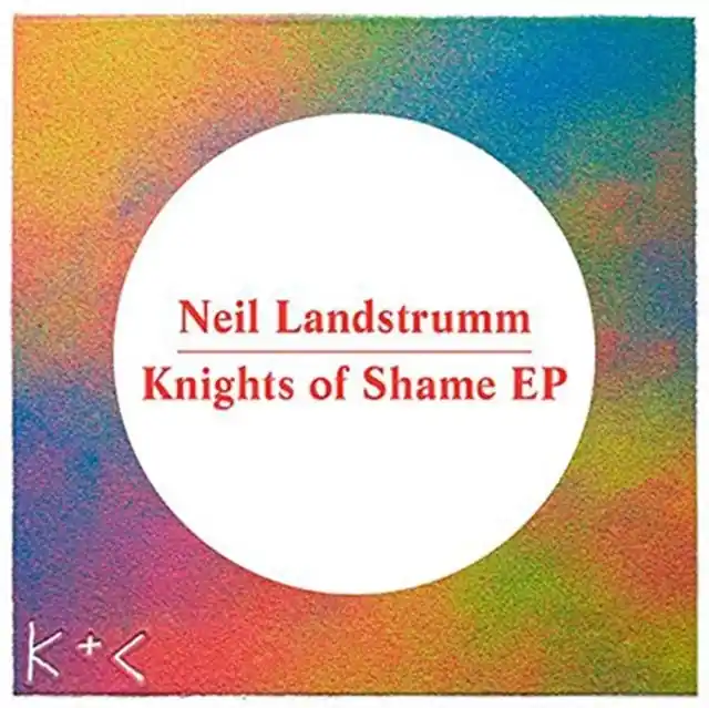 LANDSTRUMM,NEIL - KNIGHTS OF SHAME EP (Vinyl) Buy Today