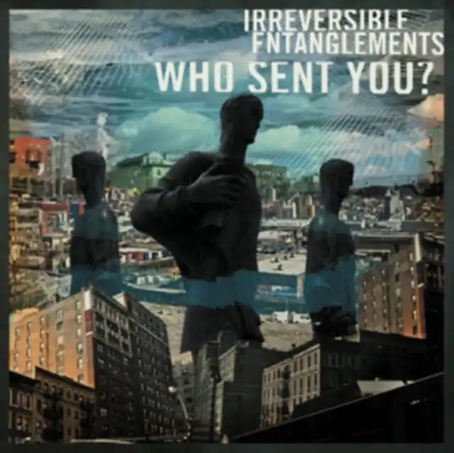 Trending IRREVERSIBLE ENTANGLEMENTS - WHO SENT YOU? (Vinyl LP)